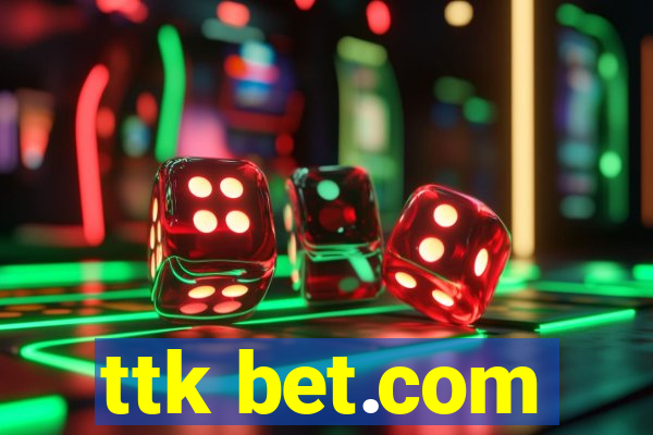 ttk bet.com